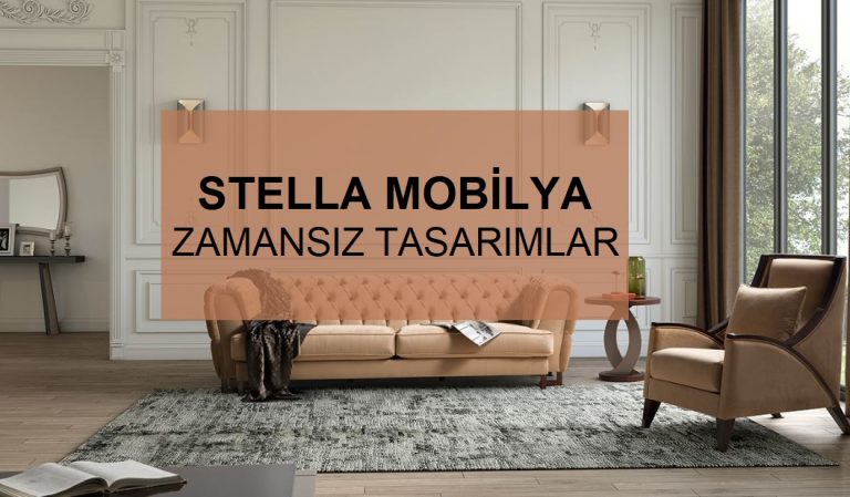 Stella Mobilya Modelleri ve 2022 Fiyatları