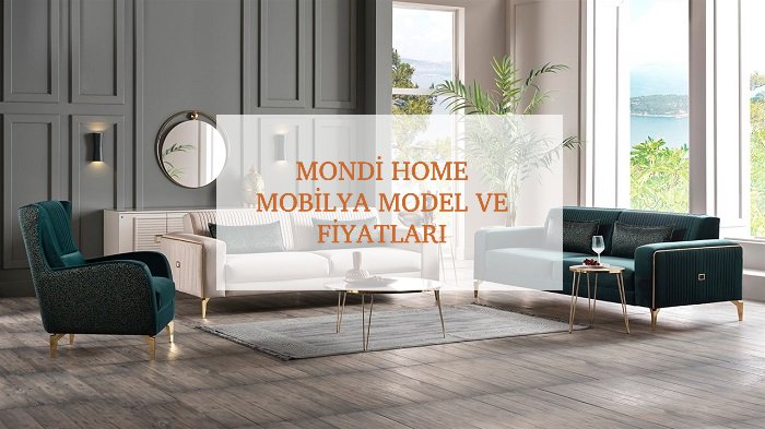Mondi Home Mobilya Fiyarları 2022